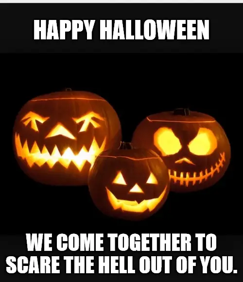 Happy Halloween Meme with three pumpkins.