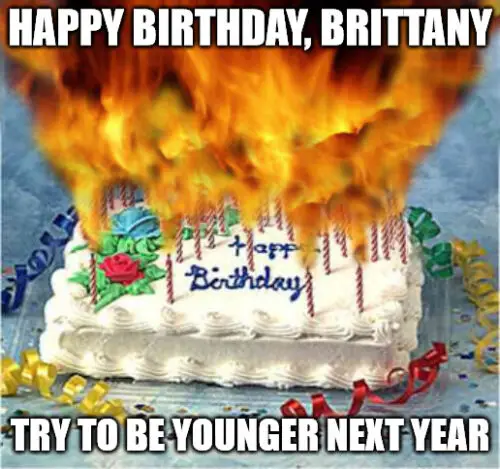 Happy Birthday, Brittany - Flaming Birthday Cake Meme | Birthday Wishes Expert