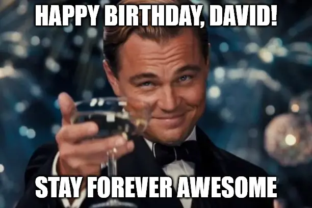 Happy Birthday, David - DiCaprio Toasting meme | Birthday Wishes Expert Happy Birthday, David - DiCaprio Toasting meme