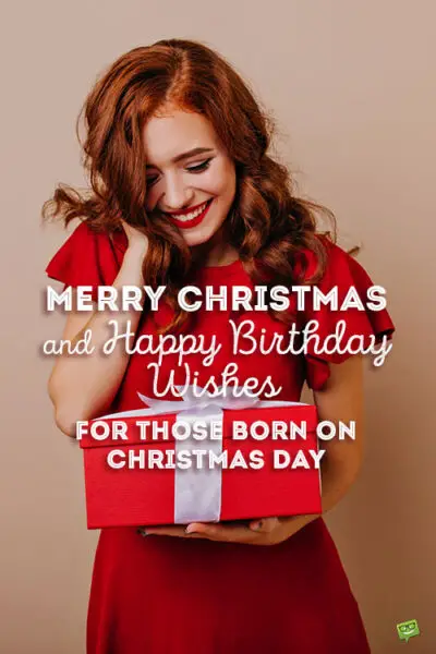 Merry Christmas and Happy Birthday Wishes for those Born on Christmas Day