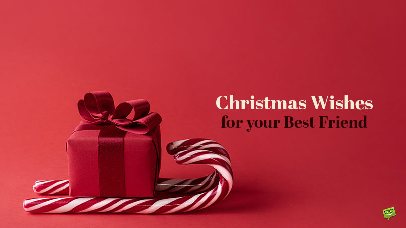 Best 44 Christmas Wishes for your Best Friend