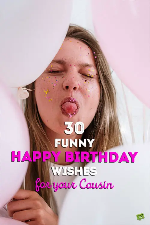 30 Funny Happy Birthday Wishes for your Cousin
