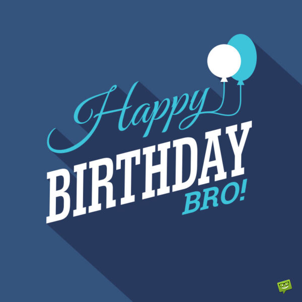 Happy birthday image for brother.