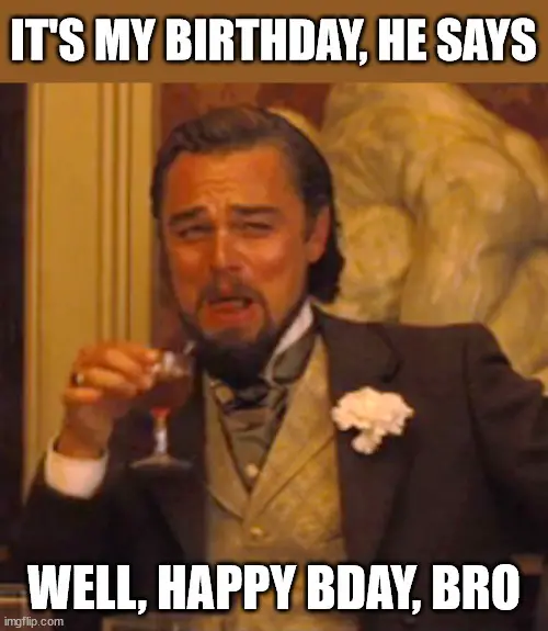Laughing Leo meme for brother | Birthday Wishes Expert Happy Birthday brother meme
