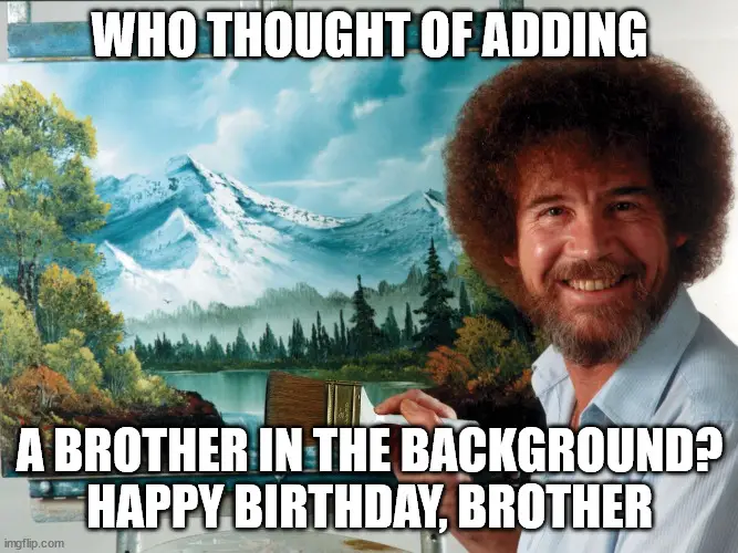Party Like a Ross Happy Birthday Meme | Birthday Wishes Expert Happy Birthday brother meme