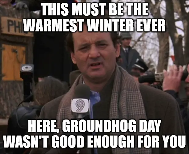 Warmest Winter Ever Groundhog Day meme