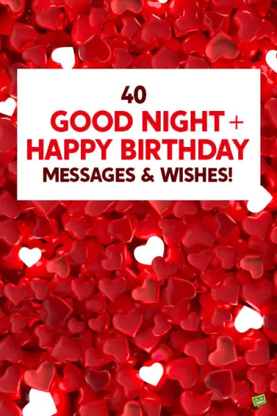 40 Good Night and Happy Birthday Messages & Wishes!