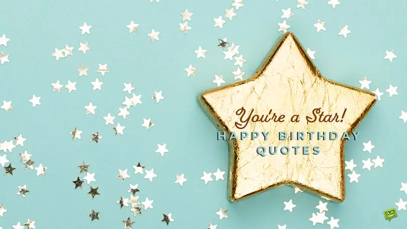 You're a Star! The Brightest Happy Birthday Quotes