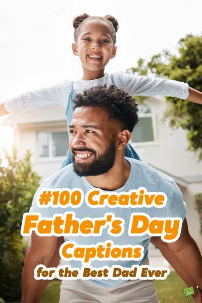 100 Creative Father's Day Captions for the Best Dad Ever