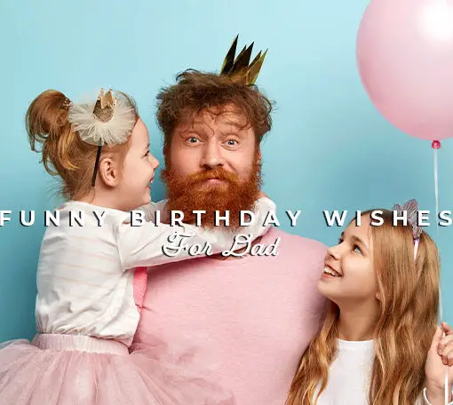 Funny Birthday Wishes For Dad