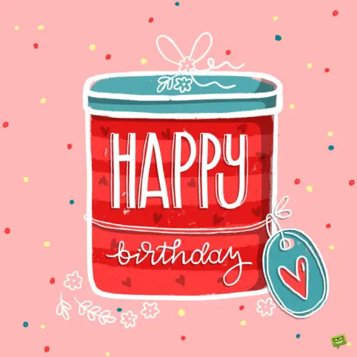 Cute birthday image to share with a friend on their birthday.