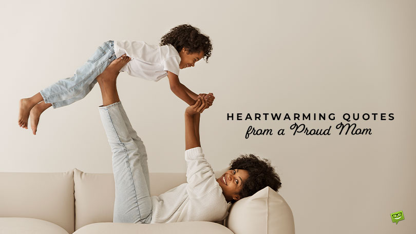 25 Heartwarming Quotes from a Proud Mom