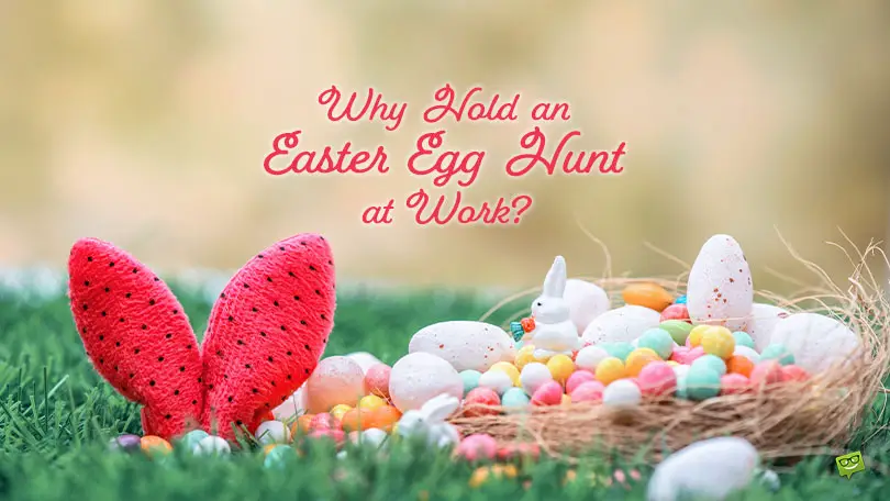 Why Hold an Easter Egg Hunt at Work? | Birthday Wishes Expert Why Hold an Easter Egg Hunt at Work?