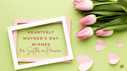 40 Heartfelt Mother's Day Wishes for Sister in Heaven