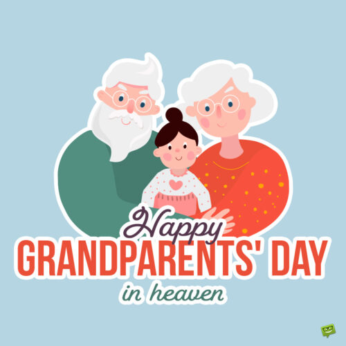 A Beautiful image with an illustration of grandparents and a kid to help you say happy grandparents' day in heaven.