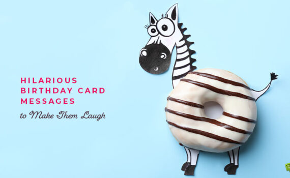 Hilarious birthday card messages to make them laugh.