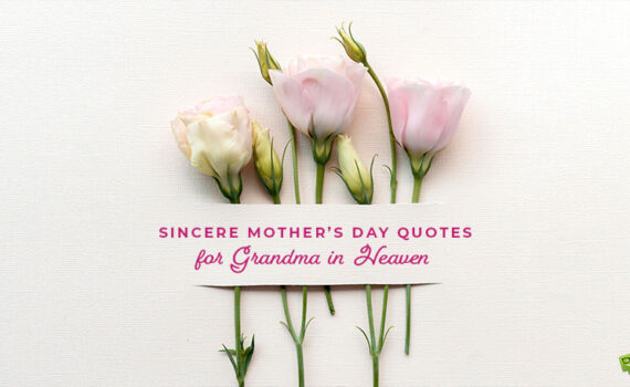 Sincere Mother’s Day Quotes for Grandma in Heaven