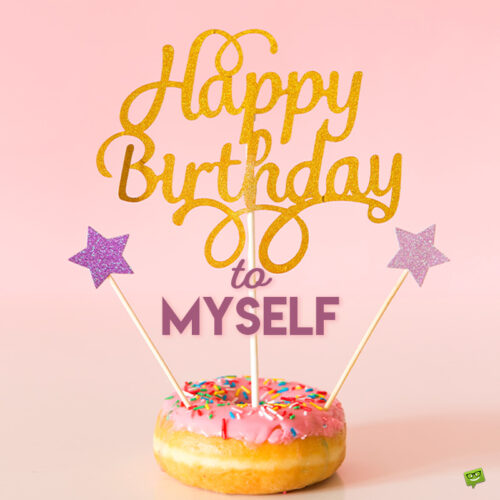 Birthday message to myself on image with a donut and a message written in golden letters.