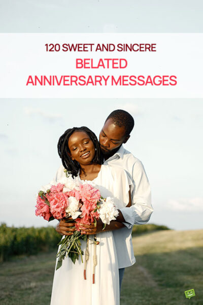 Belated Anniversary Messages.