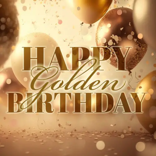 Happy Golden Birthday Wishes