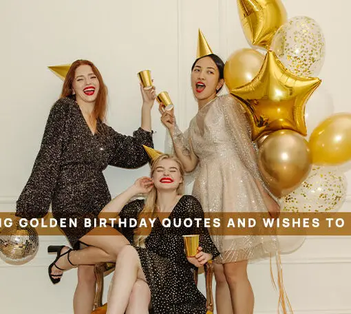 What is a Golden Birthday? 50 Shining Golden Birthday Quotes and Wishes to Share