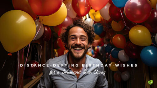 Featured image for Distance-Defying Birthday Wishes for a Husband Far Away