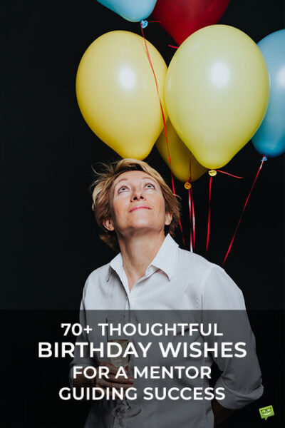 70+ Thoughtful Birthday Wishes for a Mentor Guiding Success