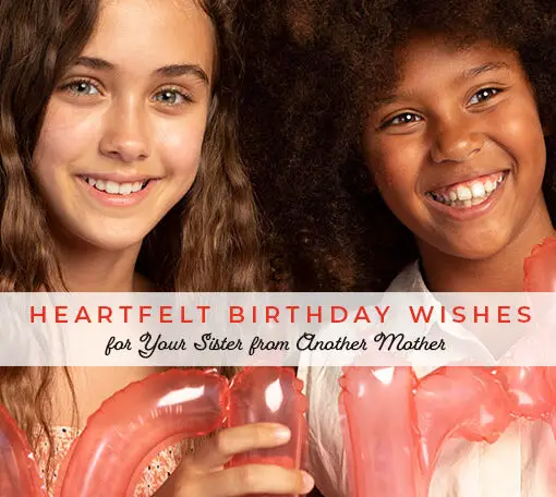 Featured image for Heartfelt Birthday Wishes for Your Sister from Another Mother/