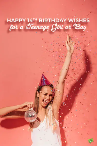 Happy 14th Birthday Wishes for a Teenage Girl or Boy