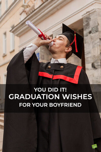 An image you can pin on Pinterest so you can save for later this blog post for Graduation Wishes for your Boyfriend