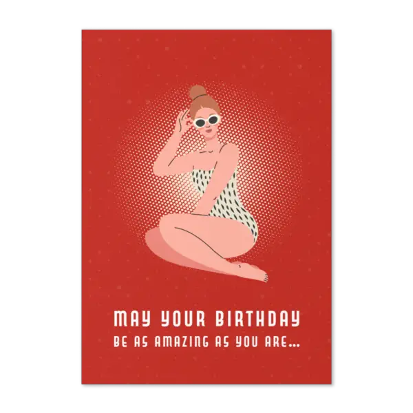 May your birthday be as amazing as you are - Birthday Card