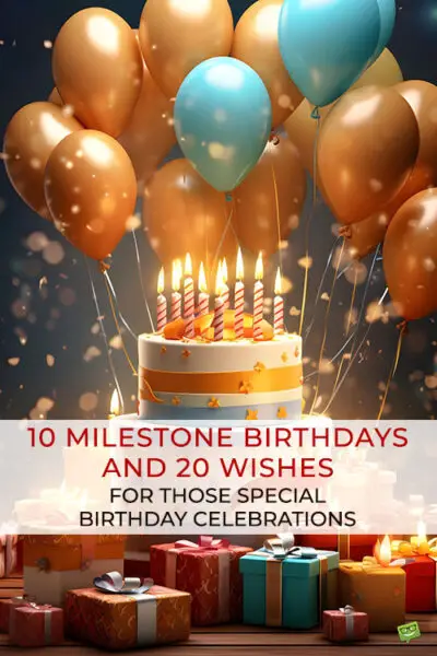 Milestone Birthdays Wishes for those Special Birthday Celebrations
